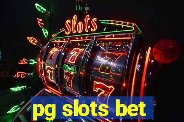 pg slots bet